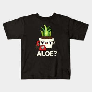 Aloe Cute Aloe Vera Plant PUn Kids T-Shirt